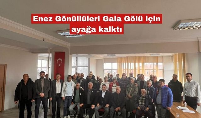 Enez Gönüllüleri Gala Gölü için ayağa kalktı