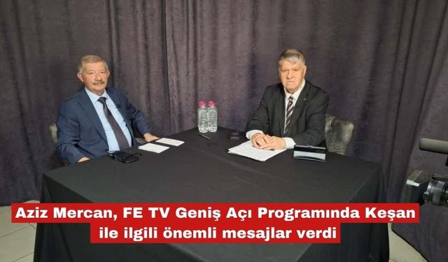 Aziz Mercan, FE TV'de  önemli mesajlar verdi
