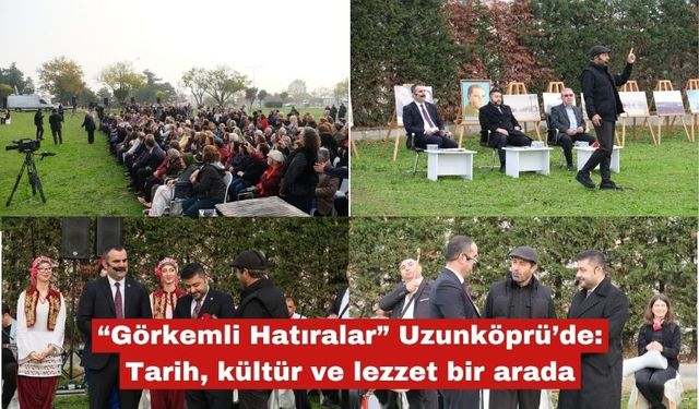 Görkemli Hatıralar Uzunköprü'den yayınlandı