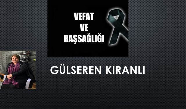 Gülseren Kıranlı vefat etti