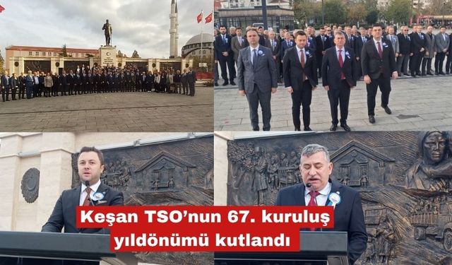 Keşan TSO’nun 67. kuruluş yıldönümü kutlandı