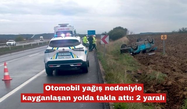 Otomobil kayganlaşan yolda takla attı: 2 yaralı