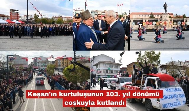 Keşan’ın kurtuluşunun 103. yıl dönümü coşkuyla kutlandı