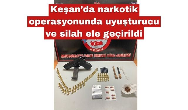 Keşan'da polisten narkotik operasyonu