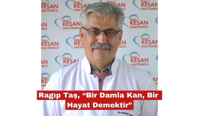 Ragıp Taş, “Bir Damla Kan, Bir Hayat Demektir”