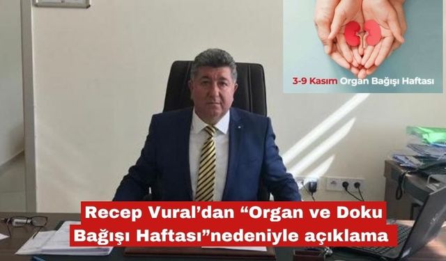 Vural’dan “Organ ve Doku Bağışı Haftası”nedeniyle açıklama