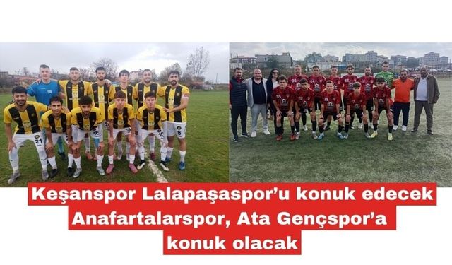 Keşanspor Lalapaşaspor’u konuk edecek