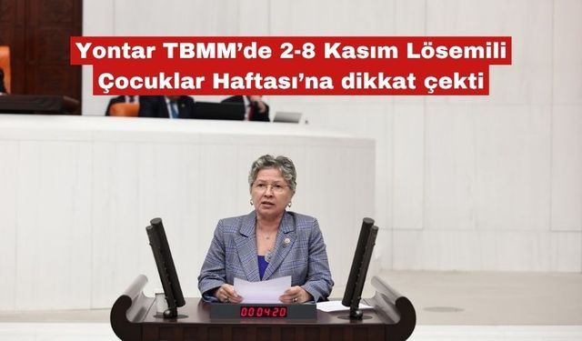 Yontar, Lösemili Çocuklar Haftası'na dikkat çekti