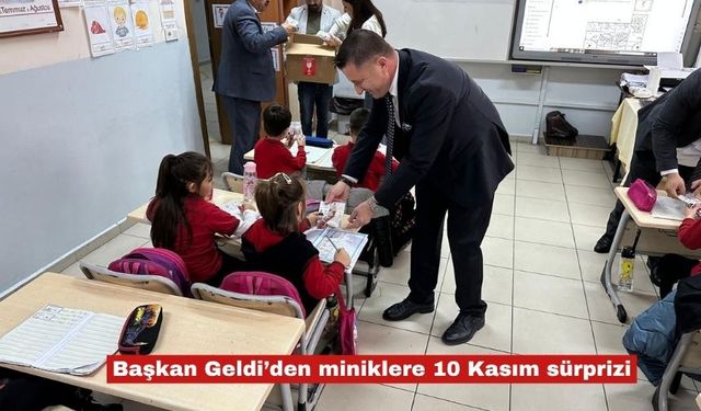 Başkan Geldi’den miniklere 10 Kasım sürprizi