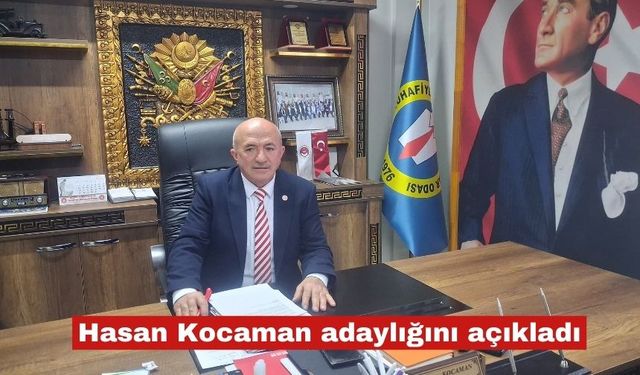 Hasan Kocaman adaylığını açıkladı