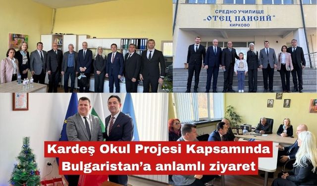 Kardeş Okul Projesi Kapsamında Bulgaristan’a anlamlı ziyaret