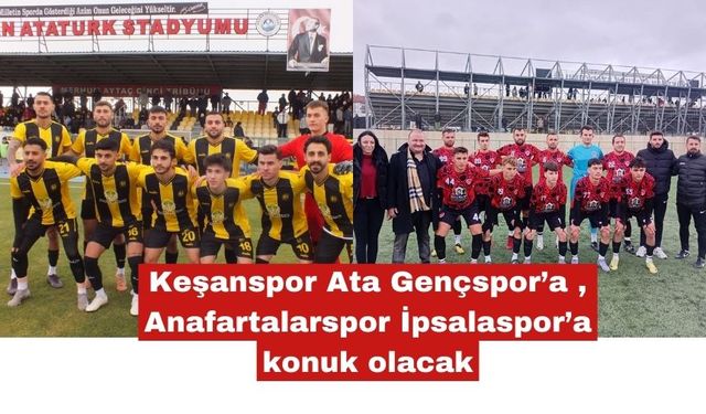 Keşanspor ve Anafartalarspor deplasmanda