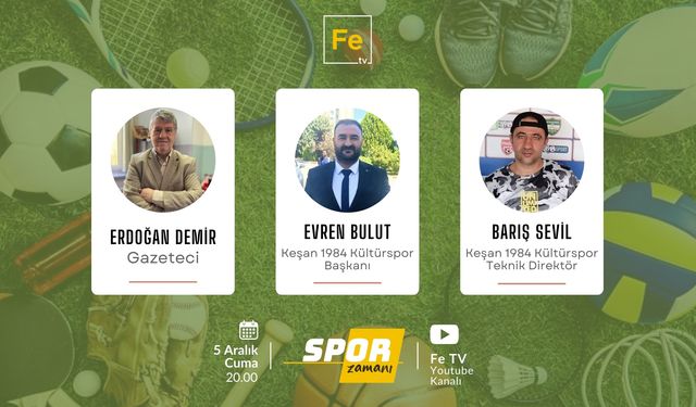 Spor Zamanı’nın konukları Evren Bulut ve Barış Sevil olacak