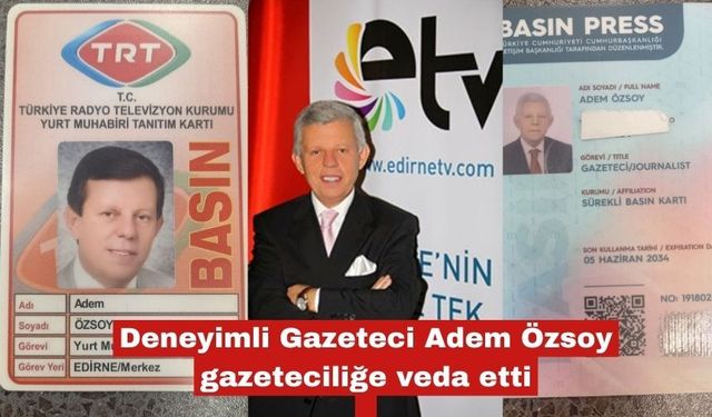 Deneyimli Gazeteci Adem Özsoy gazeteciliğe veda etti