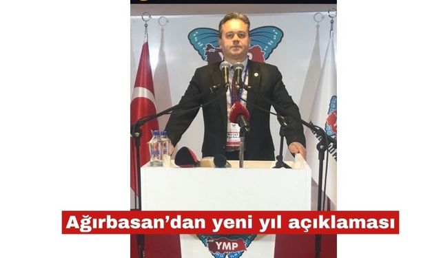 Ağırbasan'dan yeni yıl açıklaması