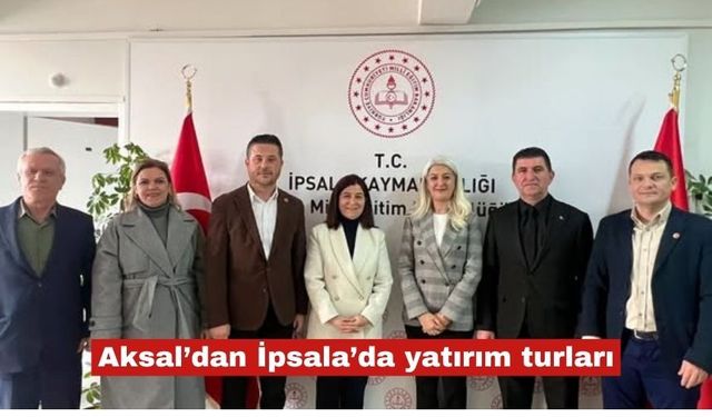 Aksal’dan İpsala’da yatırım turları