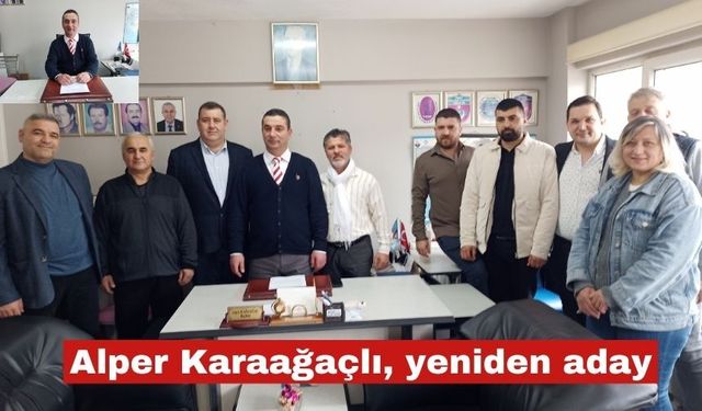 Karaağaçlı, yeniden aday olduğunu açıkladı
