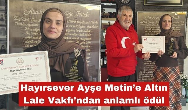Hayırsever Ayşe Metin’e Altın Lale Vakfı’ndan anlamlı ödül