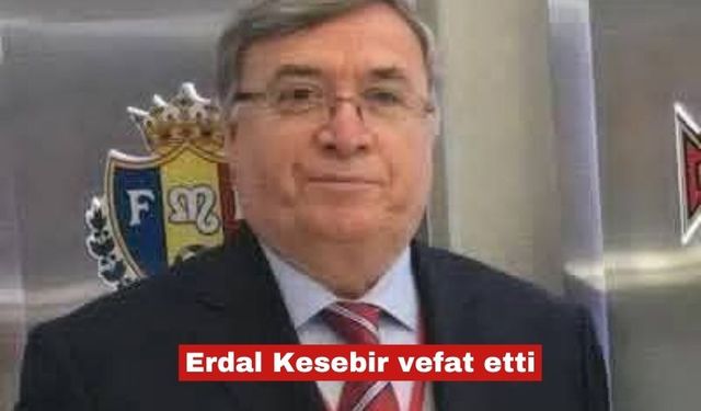 DSP Eski Edirne Milletvekili Erdal Kesebir Hayatını Kaybetti
