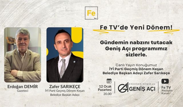 Geniş Açı’nın bu haftaki konuğu Zafer Sarıkeçe olacak