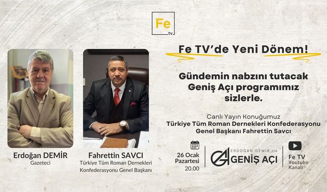Geniş Açı’nın bu haftaki konuğu Fahrettin Savcı olacak