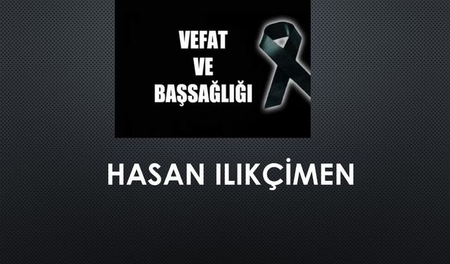 Hasan Ilıkçimen vefat etti