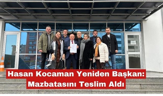Hasan Kocaman Yeniden Başkan: Mazbatasını Teslim Aldı
