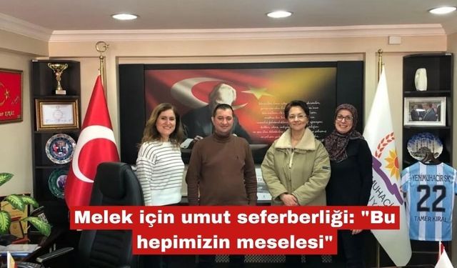 Melek için umut seferberliği: "Bu hepimizin meselesi"