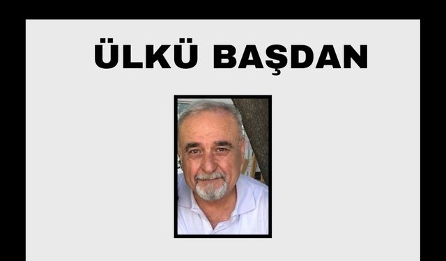 Ülkü Başdan vefat etti