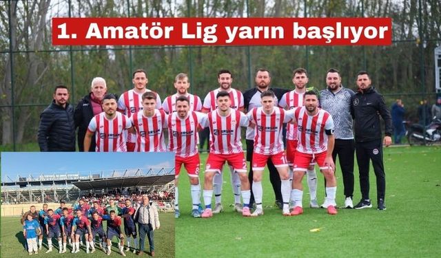 1.Amatör Lig yarın başlıyor