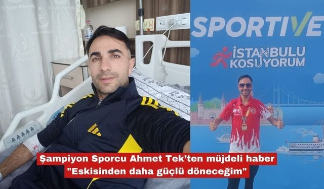 Şampiyon Sporcu Ahmet Tek’ten müjdeli haber