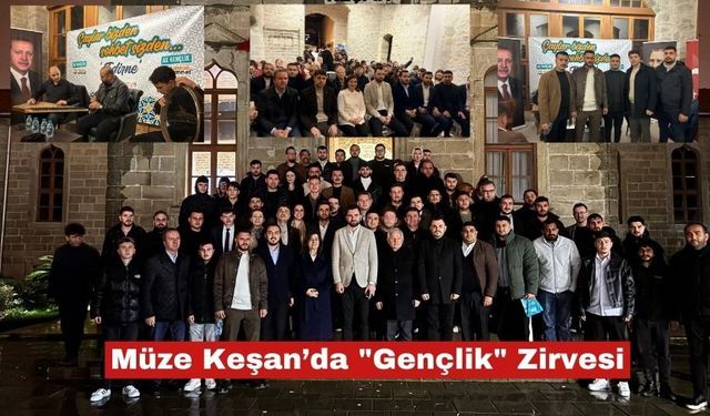Müze Keşan’da "Gençlik" Zirvesi