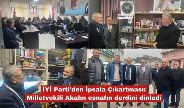 Akalın İpsala'da esnafın sorunlarını dinledi