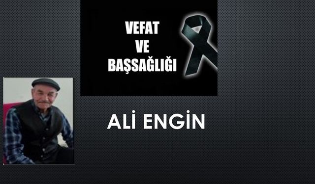 Ali Engin vefat etti