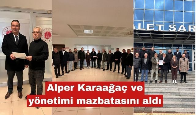 Alper Karaağaç ve yönetimi mazbatasını aldı