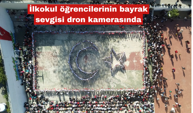 İlkokul öğrencilerinin bayrak sevgisi dron kamerasında
