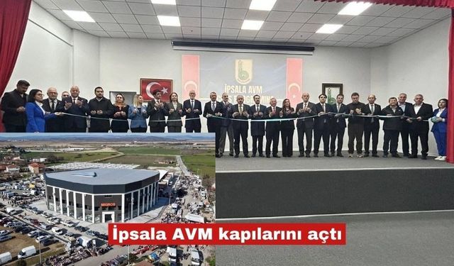 İpsala AVM kapılarını görkemli törenle açtı