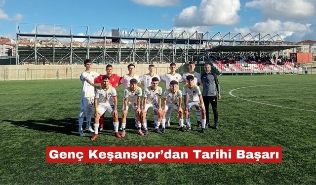 Genç Keşanspor’dan Tarihi Başarı