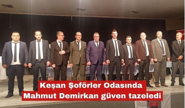 Keşan Şoförler Odasında Mahmut Demirkan güven tazeledi