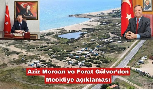 Aziz Mercan ve Ferat Gülver’den Mecidiye açıklaması