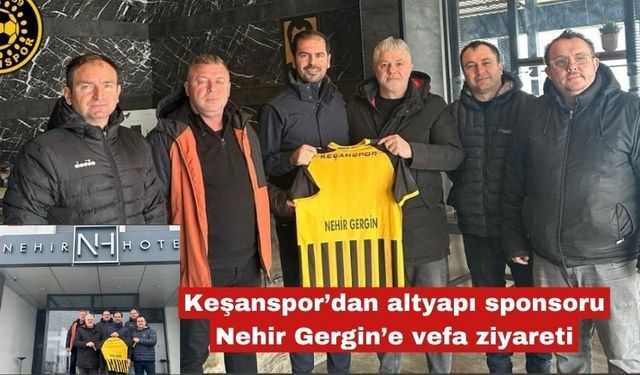 Keşanspor’dan altyapı sponsoru Nehir Gergin’e vefa ziyareti