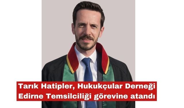 Tarık Hatipler yeni göreve atandı
