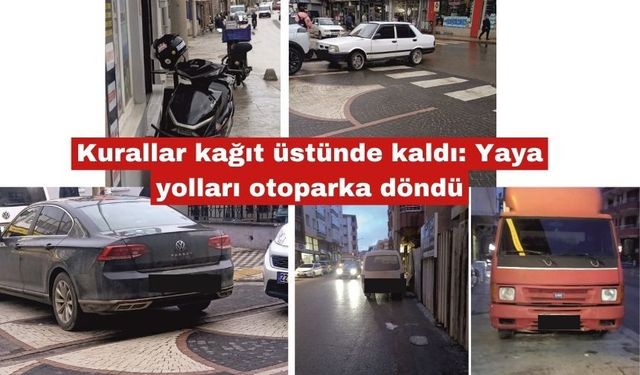 Kurallar kağıt üstünde kaldı: Yaya yolları otoparka döndü
