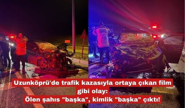 Film gibi kaza: Ölen şahıs "başka", kimlik "başka" çıktı!