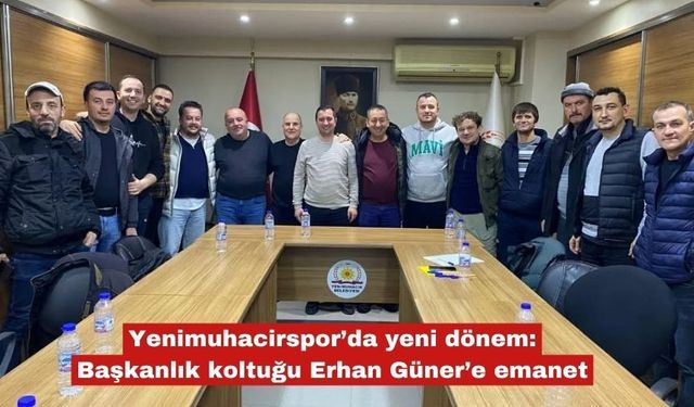 Başkanlık koltuğu Erhan Güner’e emanet