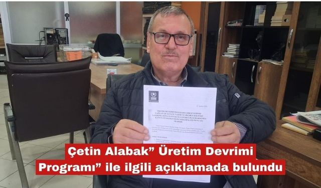 Alabak” Üretim Devrimi Programı”'nı açıkladı