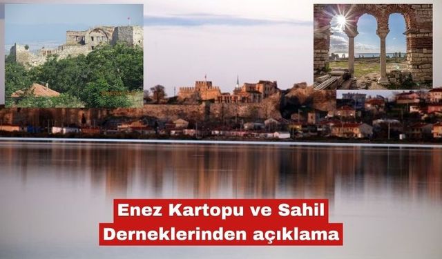 Enez Kartopu ve Sahil Derneklerinden açıklama