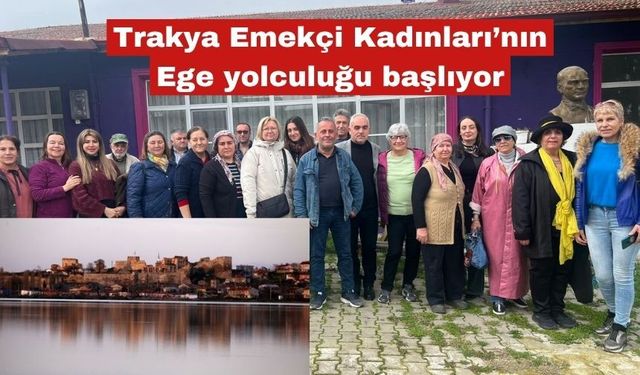 Trakya Emekçi Kadınları’nın Ege yolculuğu  başlıyor