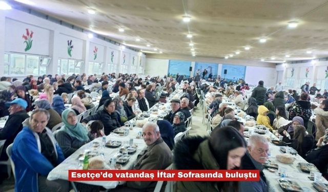 Esetçe’de vatandaş İftar Sofrasında buluştu