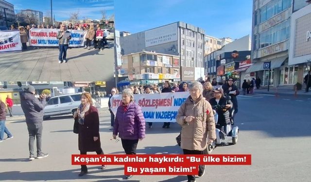 Keşan'da kadınlar haykırdı: "Bu ülke bizim! Bu yaşam bizim!"